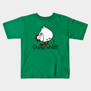 Guess what? (Chicken butt!) Kids T-Shirt